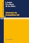 Seminaire de Probabilites XXI (Lecture Notes in Mathematics t. 1247) (French Edition)