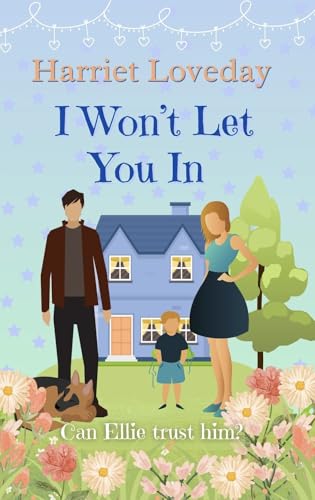 I Won't Let You In: A Romantic Suspense, Small Town, Love Triangle (The Love Challenges Book 2)
