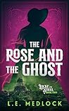 The Rose and the Ghost (Locke & Steel #2) The Rose and the Ghost (Locke & Steel #2)