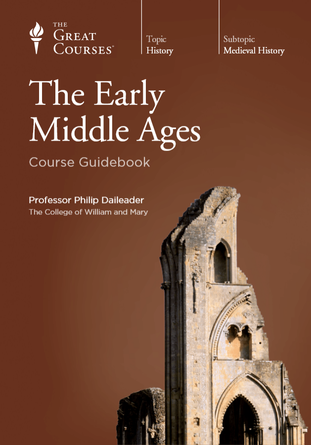 The Early Middle Ages (The Great Courses: Course Guidebook)
