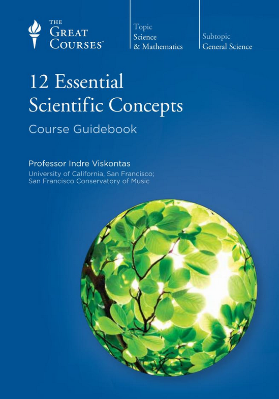 12 Essential Scientific Concepts (The Great Courses: Course Guidebook)