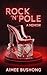 Rock ‘N’ Pole by Aimee Bushong