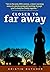 Closer to Far Away by Kristin Butcher