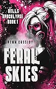 Feral Skies (Hell's Apocalypse #1)