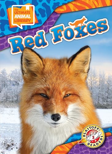 Red Foxes (The Ultimate Animal Library)