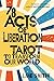 78 Acts of Liberation: Tarot to Transform Our World
