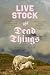 Live Stock and Dead Things: The Archaeology of Zoopolitics between Domestication and Modernity (Animal Lives)