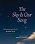 The Sky Is Our Song: The "P...