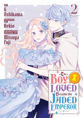 The Boy I Loved Became the Jaded Emperor 2 (The Boy I Loved Became the Jaded Emperor, #2)