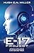 The E-17 Project: Artificial Intelligence is not our only threat