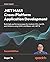 .NET MAUI Cross-Platform Application Development: Build high-performance apps for Android, iOS, macOS, and Windows using XAML and Blazor with .NET 8