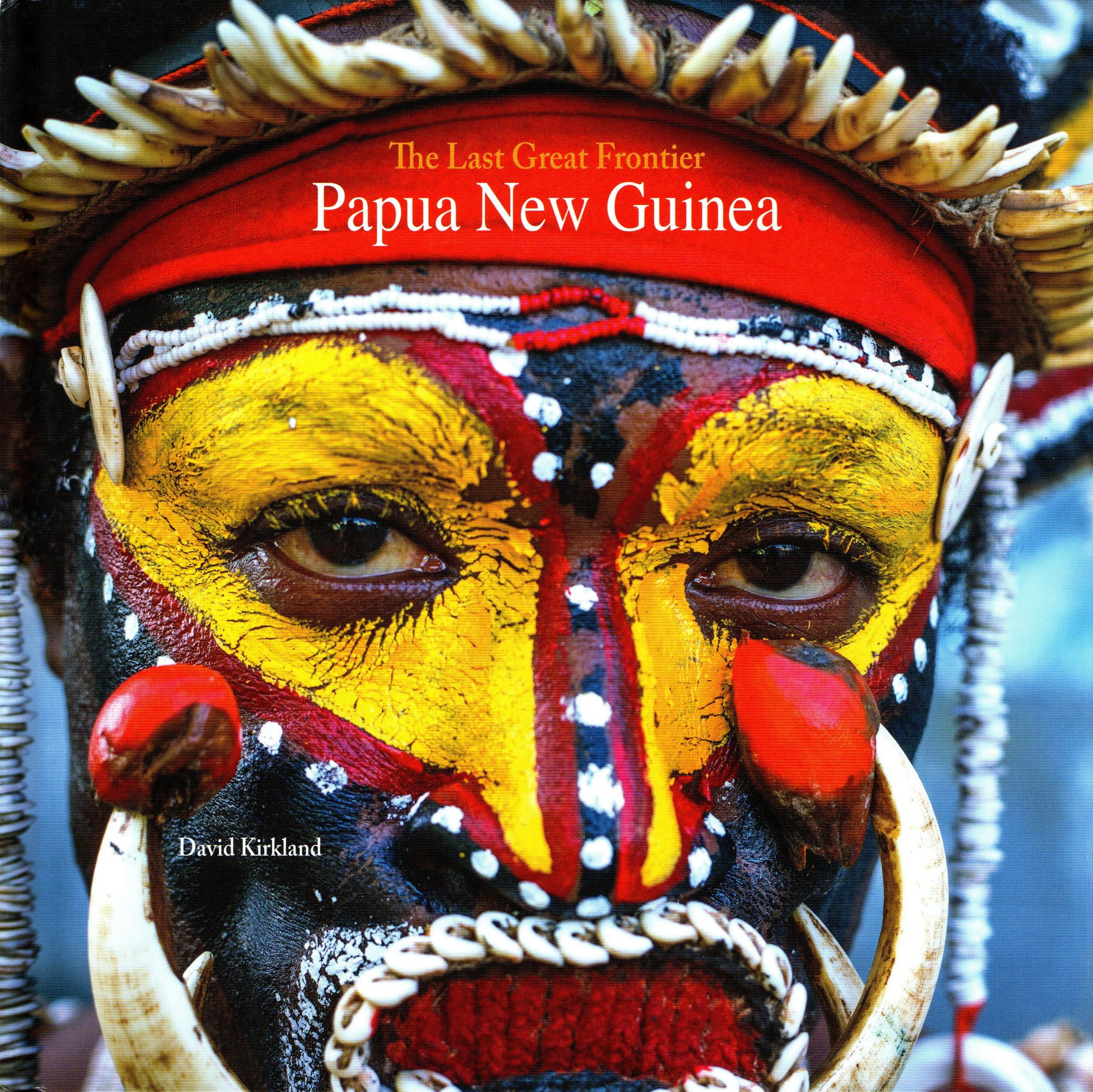 Papua New Guinea - The Last Great Frontier (Hardcover)