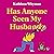 Has Anyone Seen My Husband?