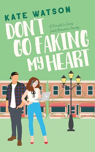Don't Go Faking My Heart (Sweet as Sugar Maple, #4)