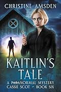 Kaitlin's Tale: a ParaNormal Mystery