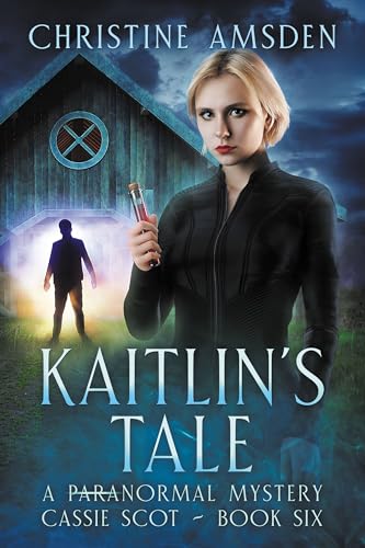 Kaitlin's Tale: a ParaNormal Mystery (Cassie Scot Book 6)