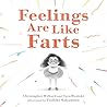 Feelings Are Like Farts