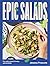 Epic Salads by Jessica Prescott