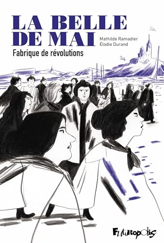 La belle de mai: Fabrique de révolutions (Hardcover)