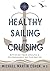 Healthy Sailing and Cruisin...