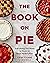 The Book On Pie: Everything You Need to Know to Bake Perfect Pies