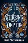 A Stirring from the Depths by Kait Waterhouse