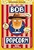 Bob Popcorn
