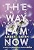 The Way I am now (The Way I Used to Be, #2)