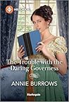 The Trouble with the Daring Governess by Annie Burrows
