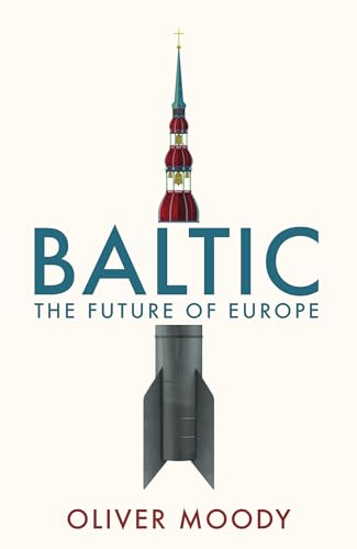 Baltic: The Future of Europe (Kindle Edition)