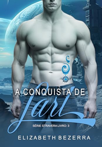 A Conquista de Larl: Série Stravera - Livro 3 (Aliens de Stravera) (Portuguese Edition)