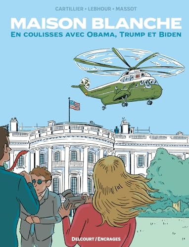 Maison Blanche - En coulisses avec Obama, Trump et Biden (Hardcover)
