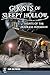 Ghosts of Sleepy Hollow: Haunts of the Headless Horseman (Haunted America)