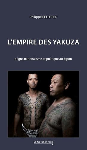 L'Empire des Yakuza: Pègre, nationalisme et politique au Japon (Paperback)