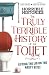 The Truly Terrible History of the Toilet - Flush w ith Facts (Horrible Histories)