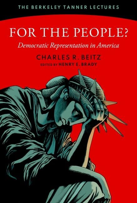 For the People?: Democratic Representation in America (The Berkeley Tanner Lectures)