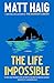 The Life Impossible
