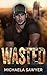 Wasted