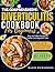 THE COMPREHENSIVE DIVERTICULITIS COOKBOOK FOR BEGINNERS by Bailey Richardson