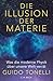 Die Illusion der Materie by Guido Tonelli