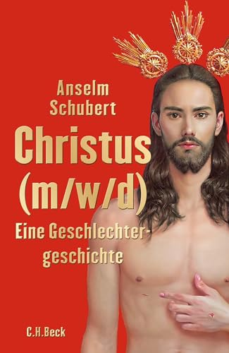 Christus (m/w/d): Eine Geschlechtergeschichte (German Edition)