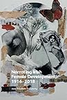 Narrating Irish Female Development, 1916–2018 Narrating Irish Female Development, 1916–2018