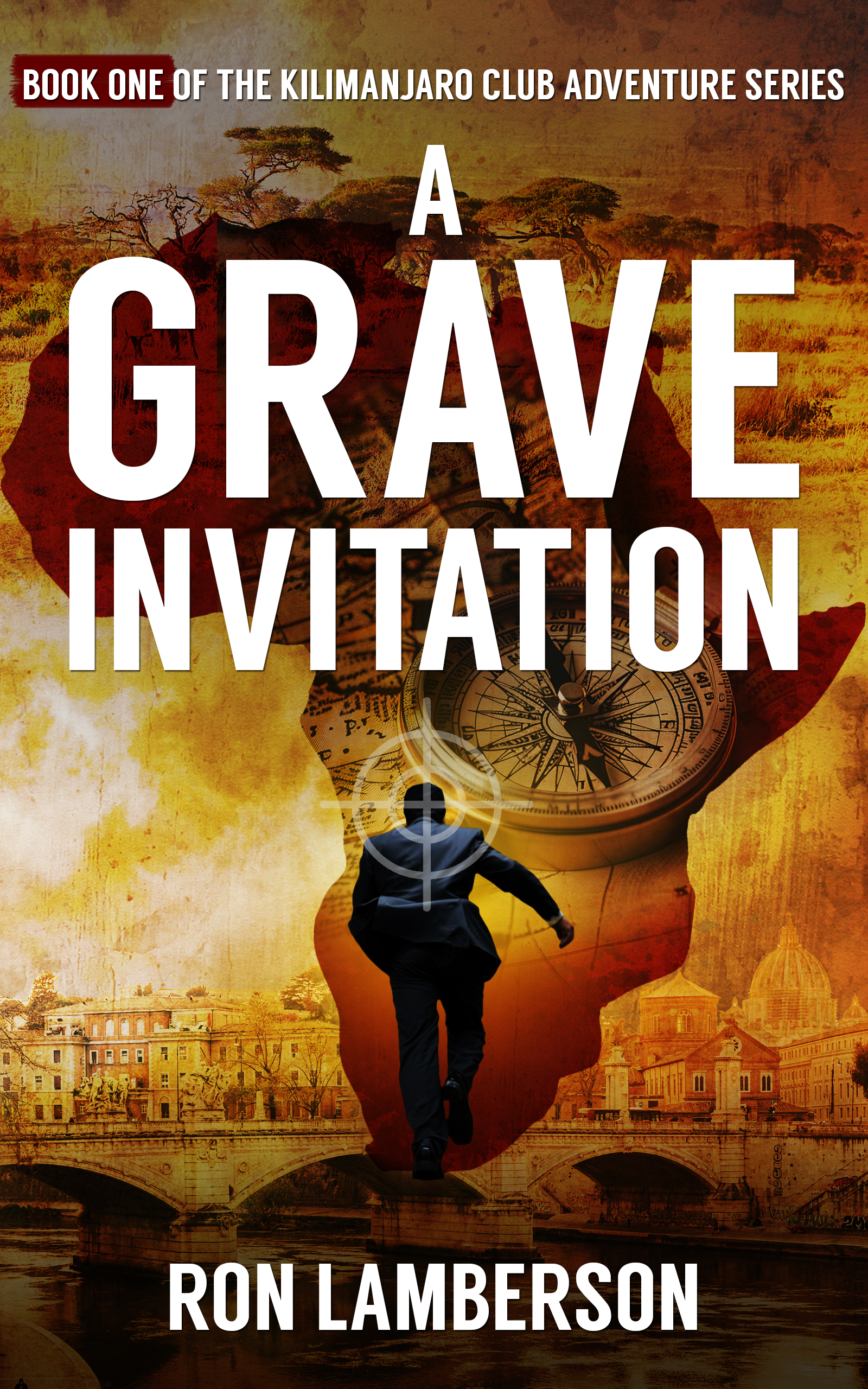 A Grave Invitation: A Murder Mystery Action Adventure Novel (The Kilimanjaro Club Adventure Series Book 1)
