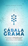 Cabalagrama : Entiende tu Personalidad, Gestiona tus Emociones, Manifiesta lo que Deseas (Trilogía Manifestación y Prosperidad "El Código de la Abundancia" ... Desarrollo Personal) (Spanish Edition)