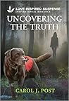Uncovering the Truth by Carol J. Post