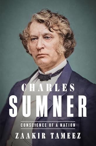 Charles Sumner: Conscience of a Nation (Hardcover)