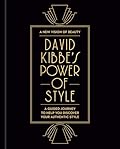 David Kibbe's Power of Style: A Guided Journey to Help You Discover Your Authentic Style