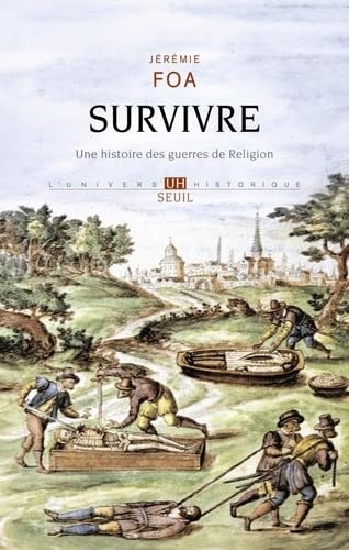 Survivre: Une histoire des guerres de Religion (Paperback)