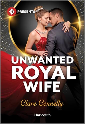 Unwanted Royal Wife: A Harlequin Presents Enemies to Lovers Contemporary Romance (Mass Market Paperback)