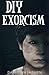 DIY Exorcism by David  Washburn